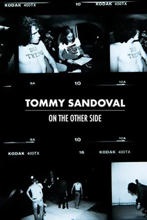 Постер: Tommy Sandoval: On The Other Side