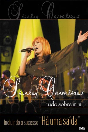 Постер: Shirley Carvalhaes - Tudo Sobre Mim (Ao Vivo)