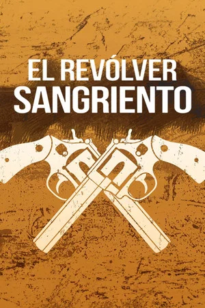 Постер: El revólver sangriento