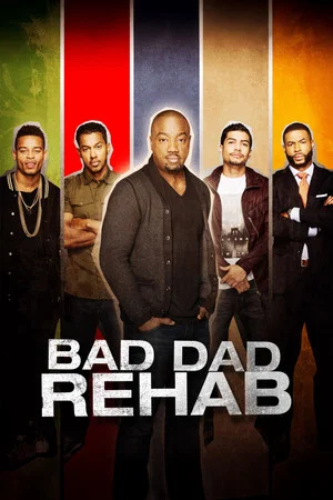Постер: Bad Dad Rehab