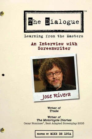 Постер: The Dialogue: An Interview with Screenwriter Jose Rivera