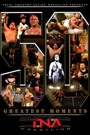 Постер: TNA: The 50 Greatest Moments