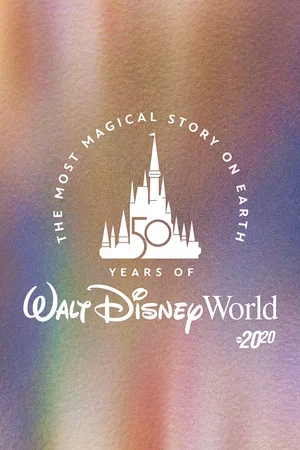 Постер: The Most Magical Story on Earth: 50 Years of Walt Disney World
