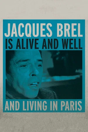 Постер: Jacques Brel Is Alive and Well and Living in Paris