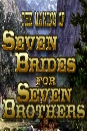 Постер: Sobbin' Women: The Making of 'Seven Brides for Seven Brothers'