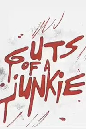Постер: Guts of a Junkie