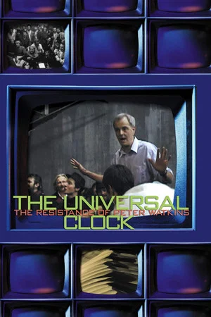 Постер: The Universal Clock: The Resistance of Peter Watkins