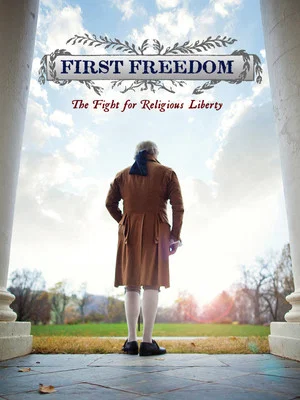 Постер: First Freedom: The Fight for Religious Liberty