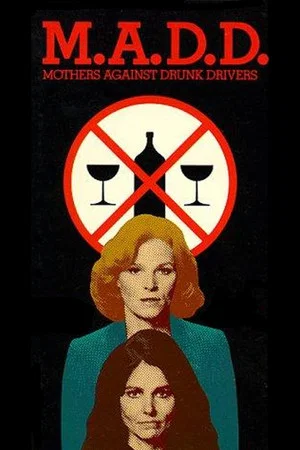 Постер: M.A.D.D.: Mothers Against Drunk Drivers