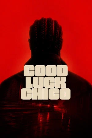 Постер: Good Luck Chico