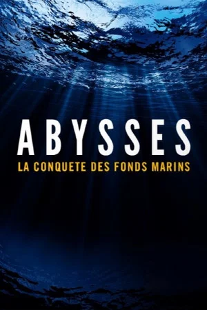 Постер: Abysses, la conquête des fonds marins