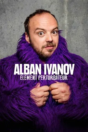 Постер: Alban Ivanov - Élément perturbateur