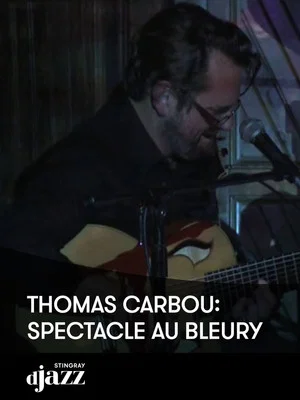 Постер: Thomas Carbou: Spectacle au Bleury - 2016