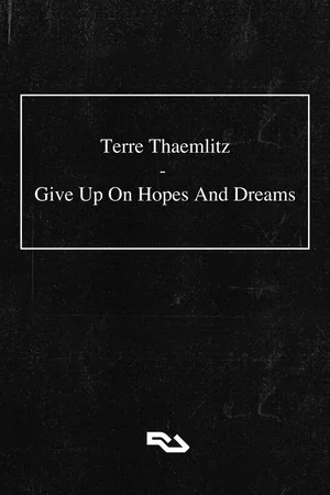 Постер: Terre Thaemlitz: Give Up On Hopes And Dreams