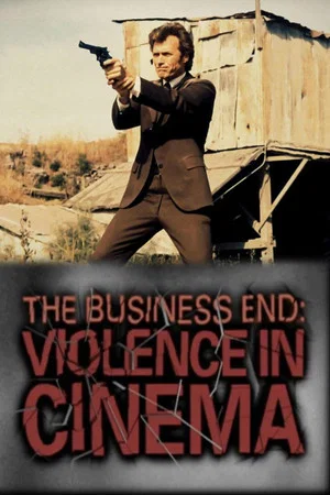 Постер: The Business End: Violence in Cinema