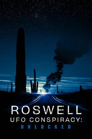 Постер: Roswell UFO Conspiracy: Unlocked