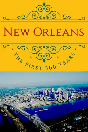 Постер: New Orleans: The First 300 Years