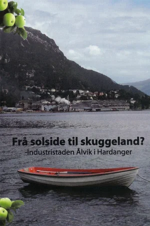 Постер: Frå solside til skuggeland? -Industristaden Ålvik i Hardanger