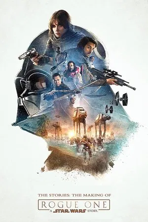 Постер: The Stories: The Making of 'Rogue One: A Star Wars Story'