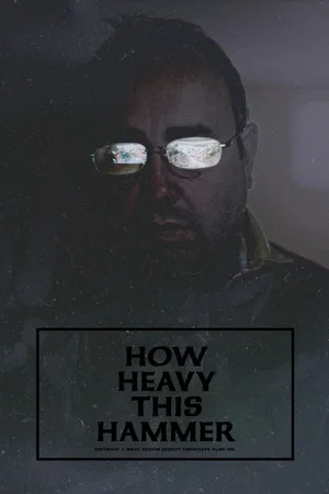 Постер: How Heavy This Hammer