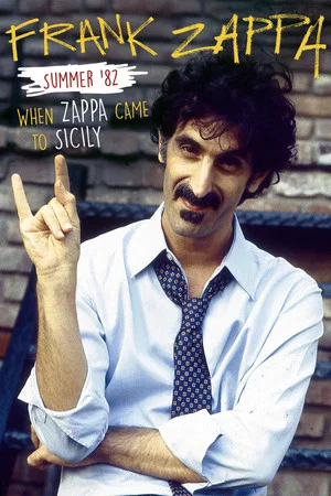 Постер: Frank Zappa – Summer '82: When Zappa Came to Sicily