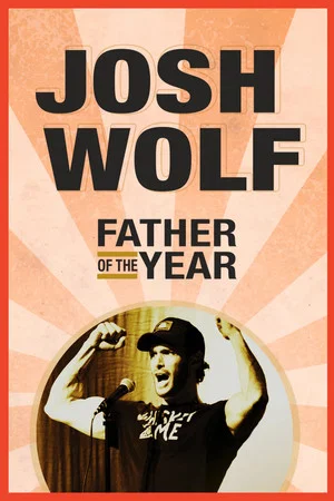 Постер: Josh Wolf: Father of the Year