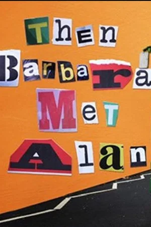 Постер: Then Barbara Met Alan