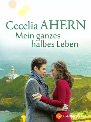 Постер: Cecelia Ahern: Mein ganzes halbes Leben
