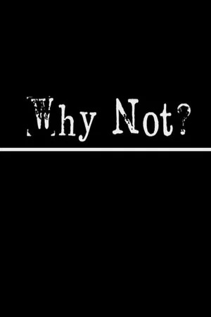 Постер: Why Not?