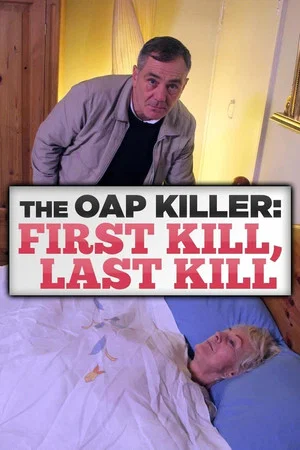 Постер: The OAP Killer: First Kill, Last Kill