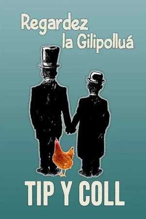 Постер: Tip y Coll: regardez la gilipolluá