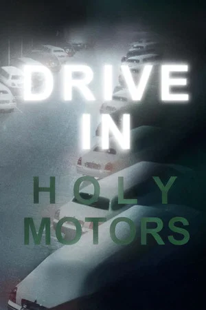 Постер: DRIVE IN Holy Motors