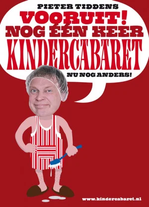 Постер: Pieter Tiddens: Vooruit! Nog Één Keer Kindercabaret, Nu Nog Anders!