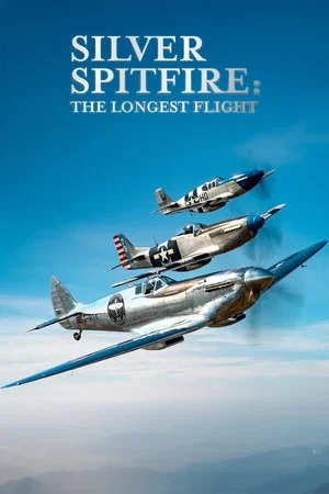 Постер: Silver Spitfire: The Longest Flight