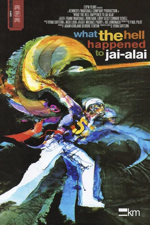 Постер: What the Hell Happened to Jai-Alai?