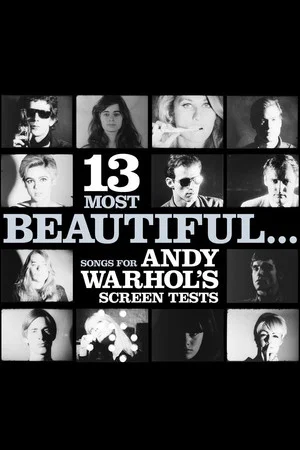 Постер: 13 Most Beautiful… Songs for Andy Warhol's Screen Tests