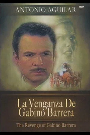 Постер: The Revenge of Gabino Barrera