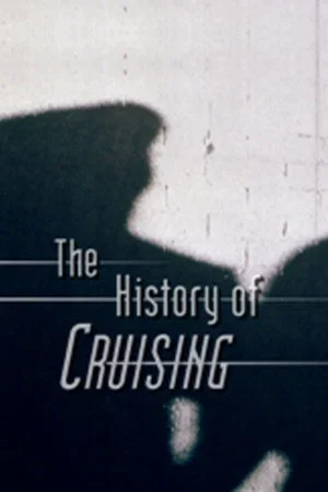Постер: The History of 'Cruising'