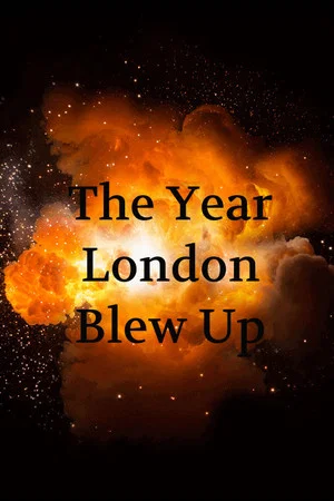 Постер: The Year London Blew Up