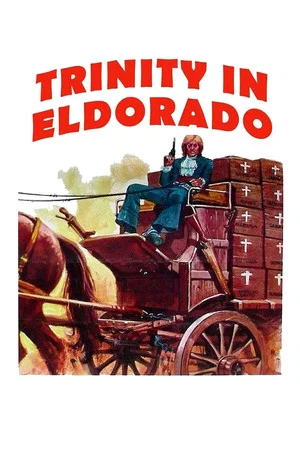 Постер: Go Away! Trinity Has Arrived in Eldorado
