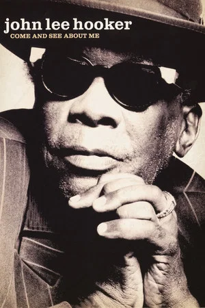 Постер: John Lee Hooker: Come and See About Me