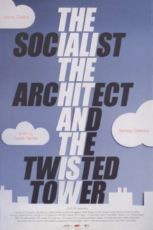 Постер: The Socialist, the Architect and the Twisted Tower