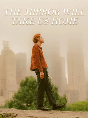 Постер: The Mirror Will Take Us Home