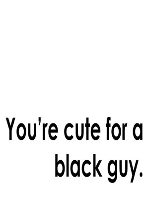 Постер: You're Cute for a Black Guy