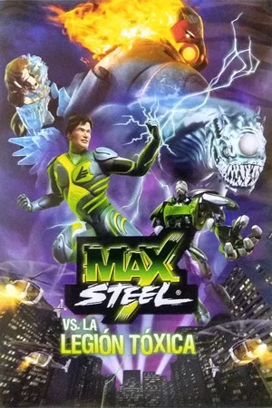 Постер: Max Steel vs The Toxic Legion