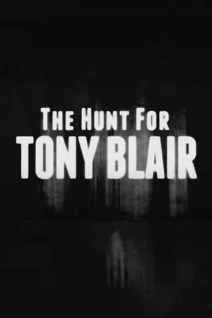 Постер: The Hunt for Tony Blair