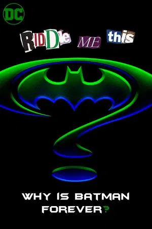 Постер: Riddle Me This: Why Is Batman Forever?