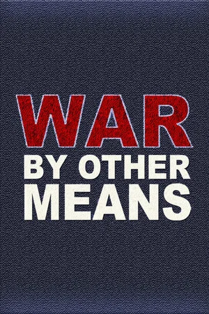 Постер: War By Other Means