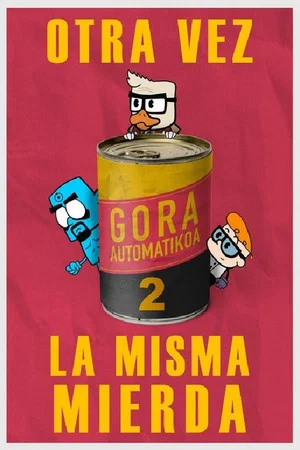 Постер: Gora Automatikoa 2: Otra vez la misma mierda