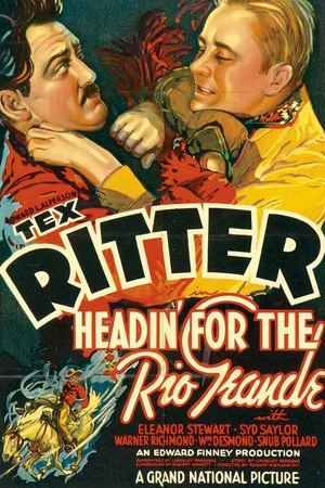 Постер: Headin' for the Rio Grande